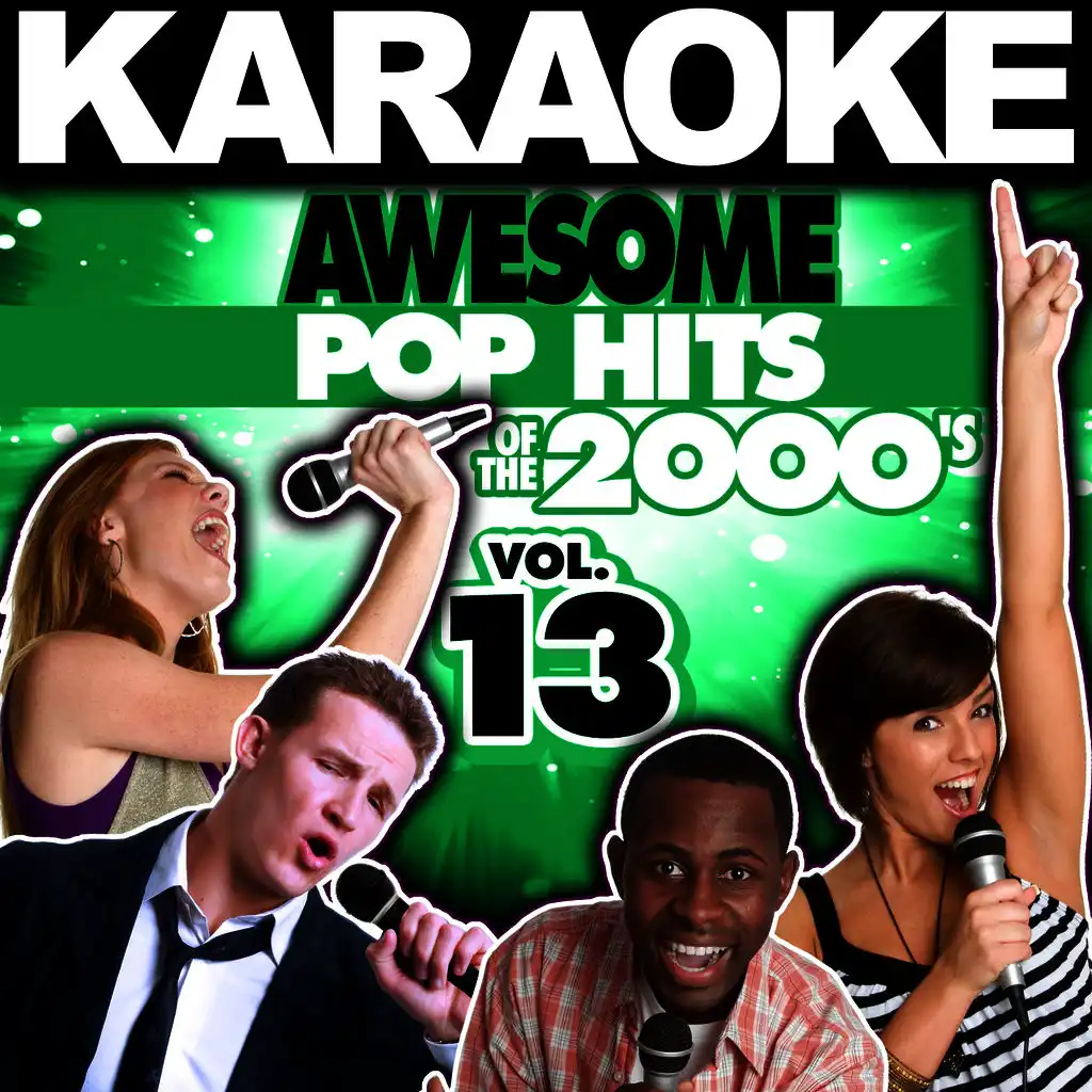 Karaoke Awesome Pop Hits of the 2000's, Vol. 13