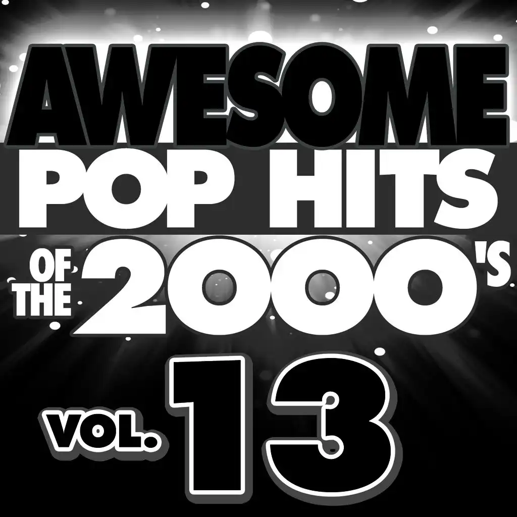 Awesome Pop Hits of the 2000's, Vol. 13