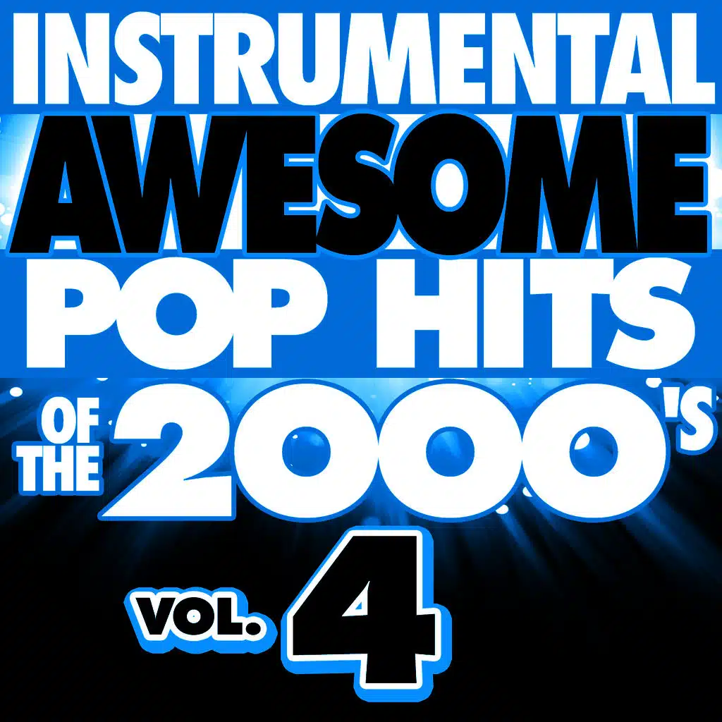 Instrumental Awesome Pop Hits of the 2000's, Vol. 4