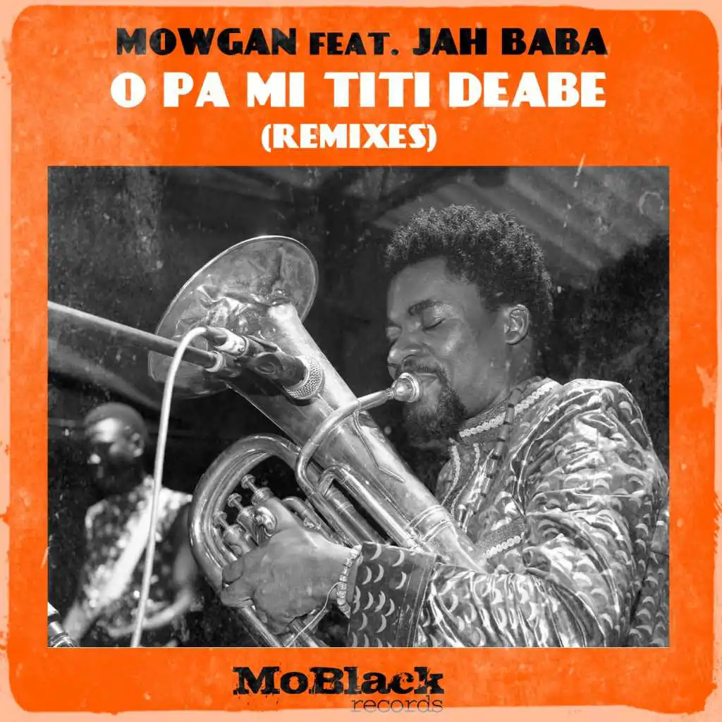 O Pa Mi Titi Deabe (MoBlack Remix) [feat. Jah Baba]