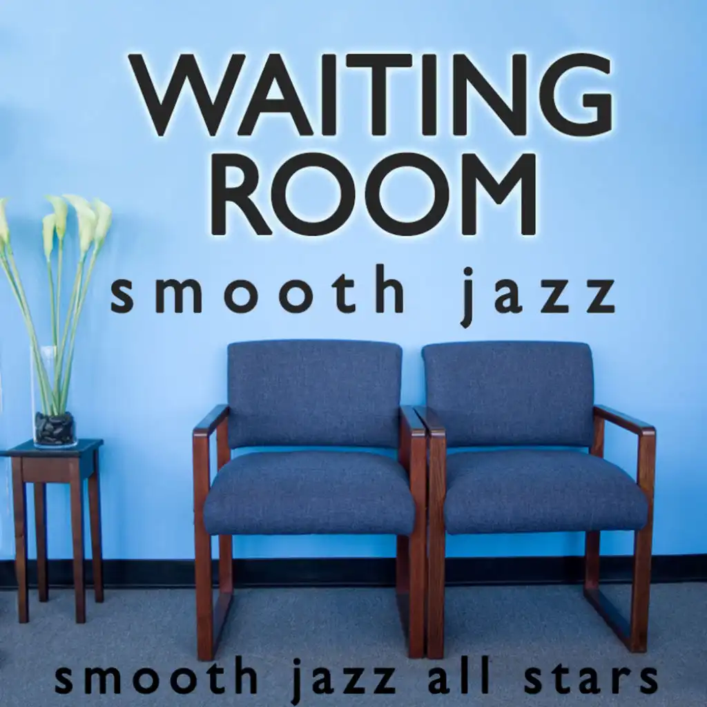 Waiting Room Smooth Jazz