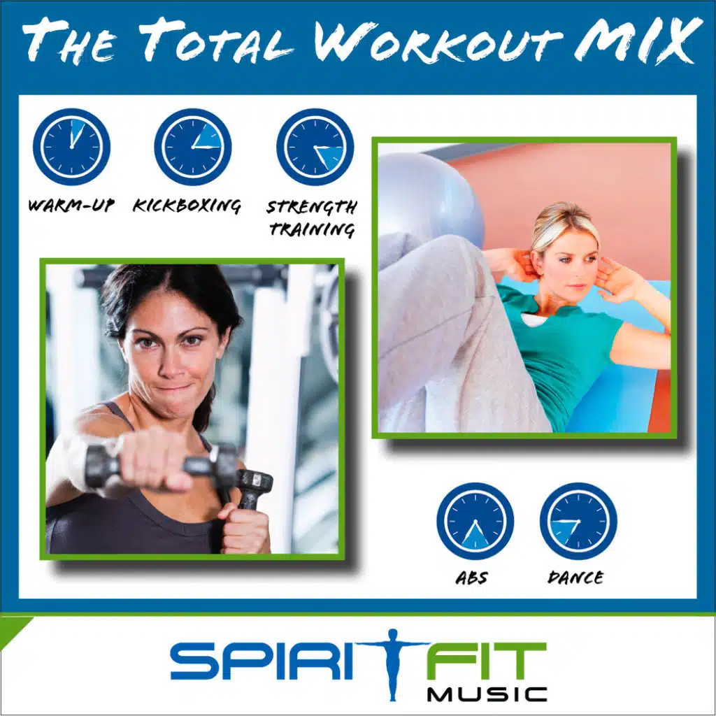The Total Workout Mix (Warm-up, Cardio, Strength Training, Dance and Core)