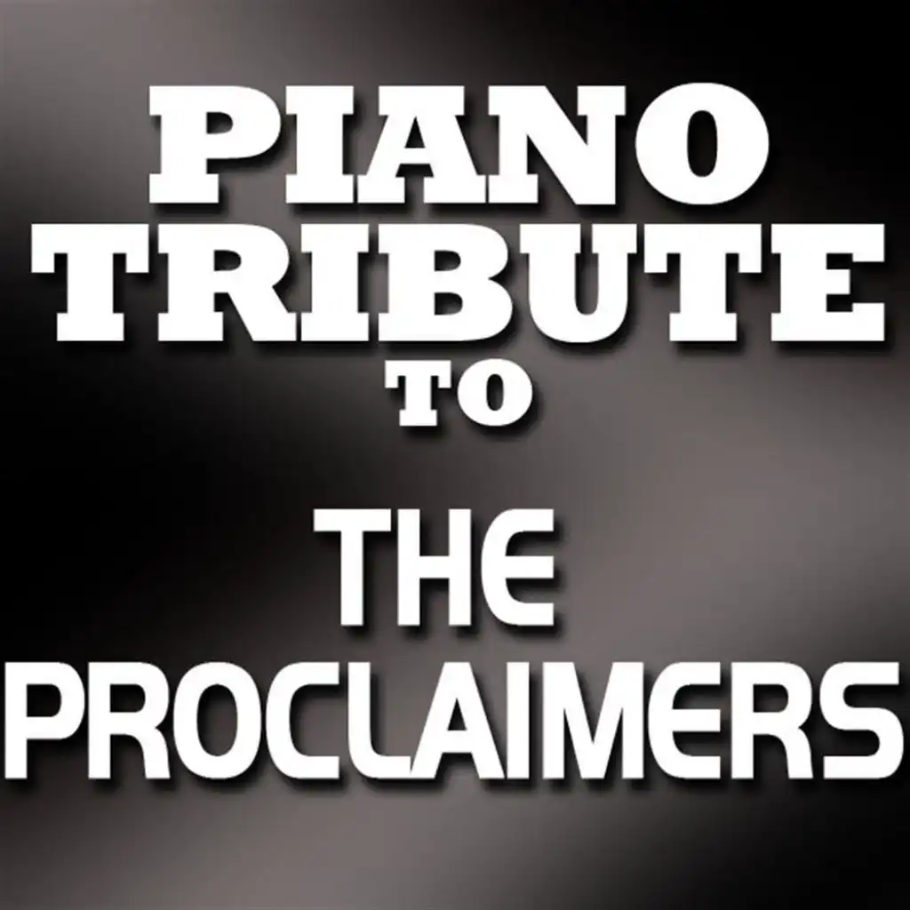 The Proclaimers Piano Tribute - I'm Gonna Be (500 Miles)