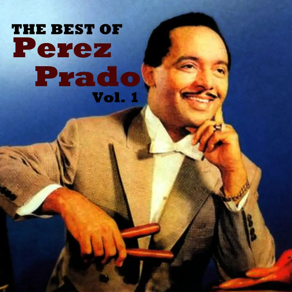 The Best Of Perez Prado, Vol. 1