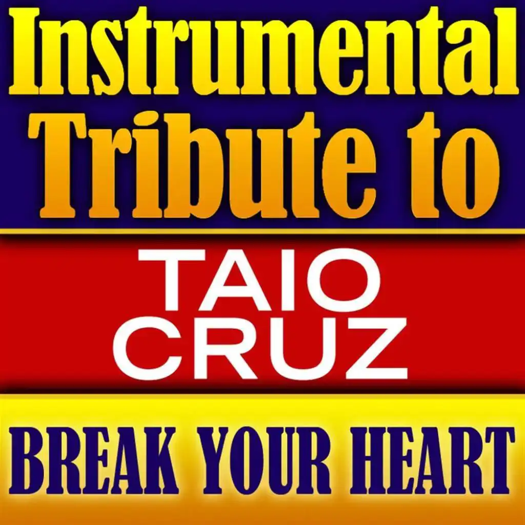 Taio Cruz Instrumental Tribute - Break Your Heart - Single