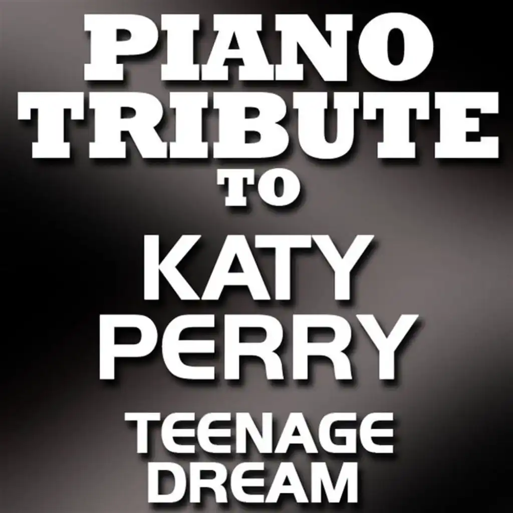 Teenage Dream (Made Famous By Katy Perry)