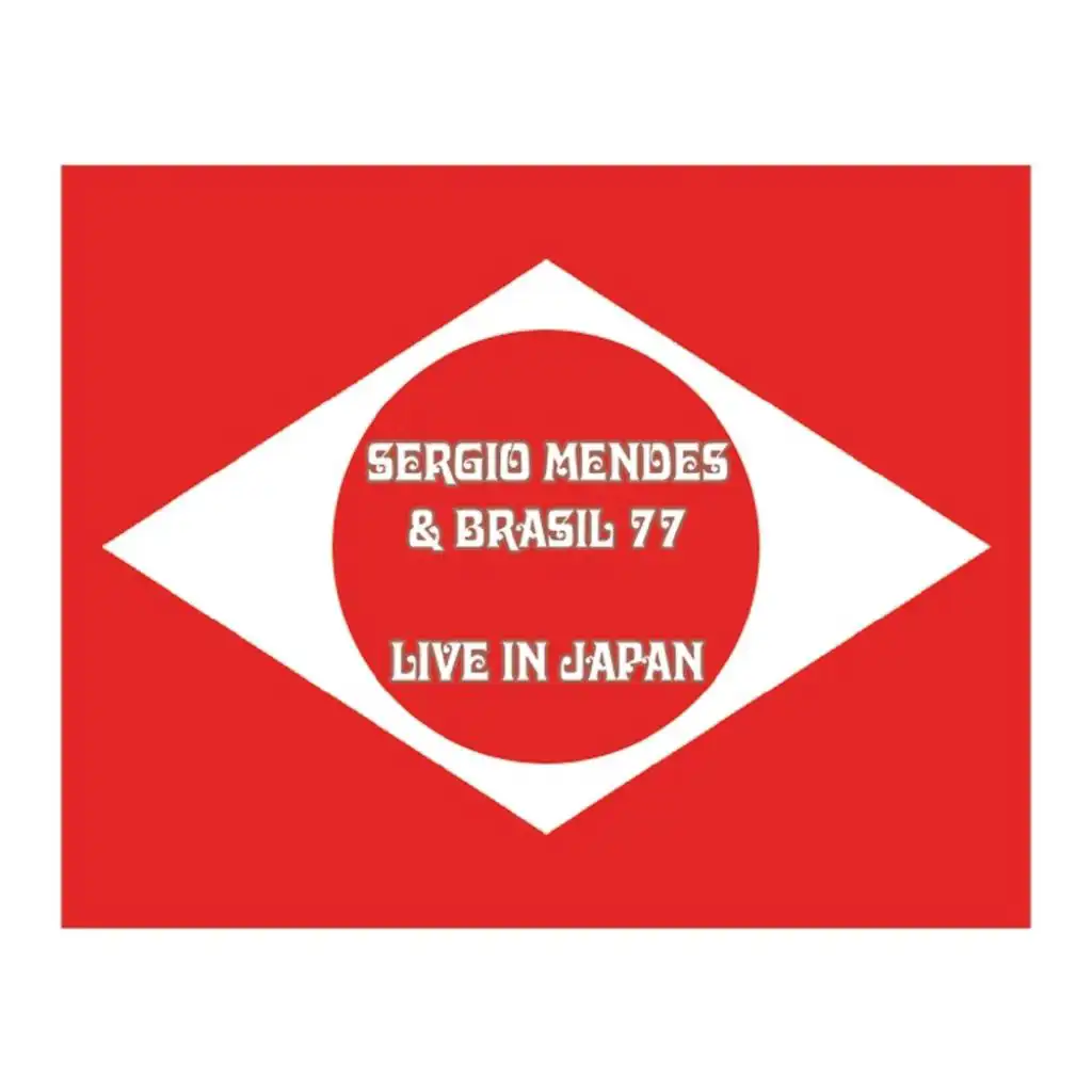 Sergio Mendes & Brasil '77 Live in Japan