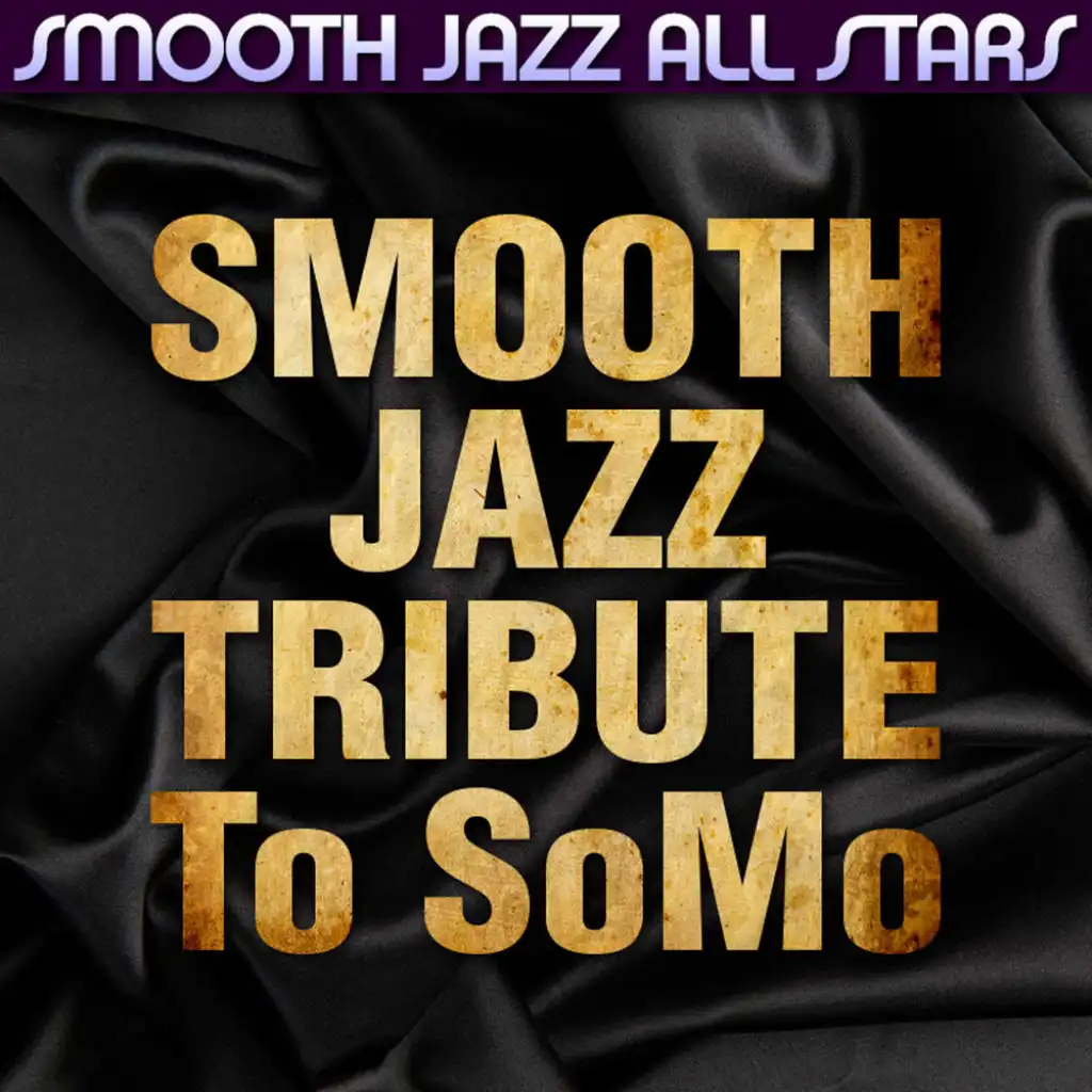 Smooth Jazz Tribute to SoMo