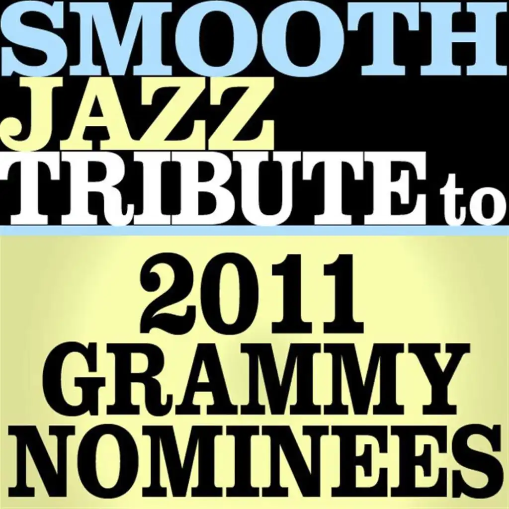 Smooth Jazz Tribute to the 2011 Grammy Nominees