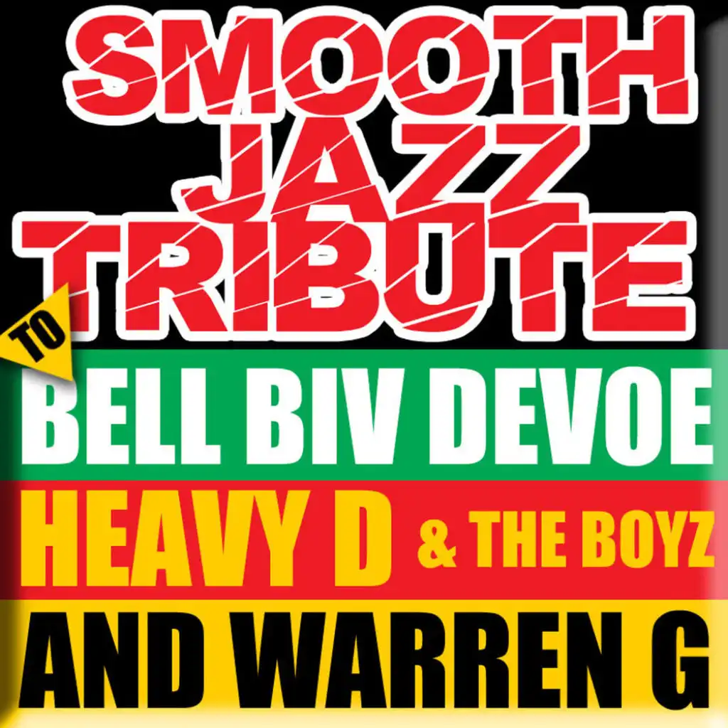 Smooth Jazz Tribute To Bell Biv Devoe, Heavy D & The Boyz, and Warren G