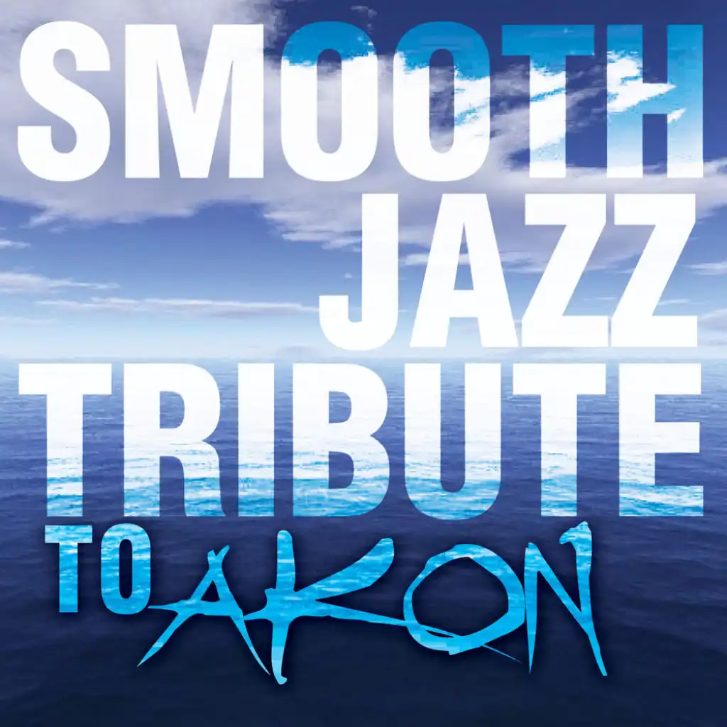 Smooth Jazz Tribute to Akon