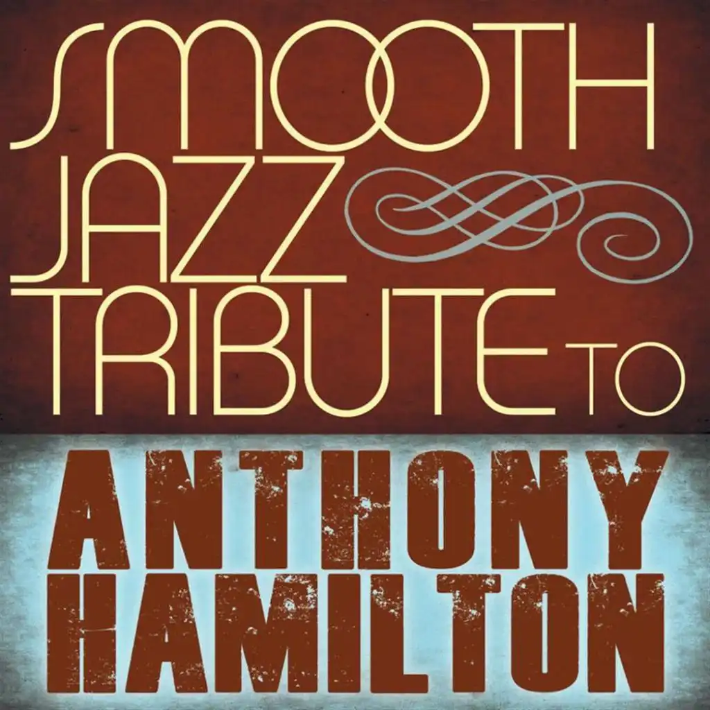 Smooth Jazz Tribute to Anthony Hamilton