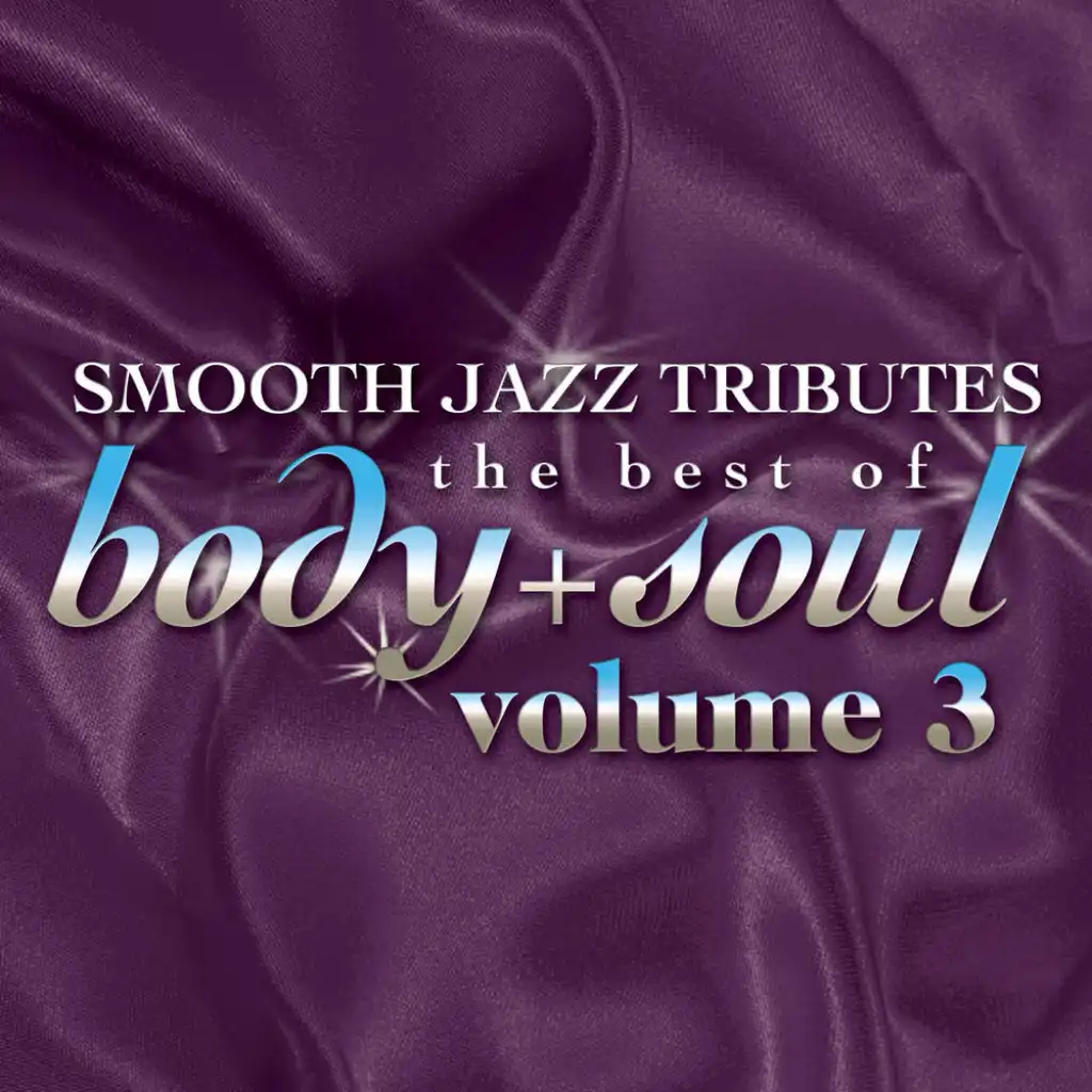 Smooth Jazz All Stars: Best Of Body & Soul, Vol. 3