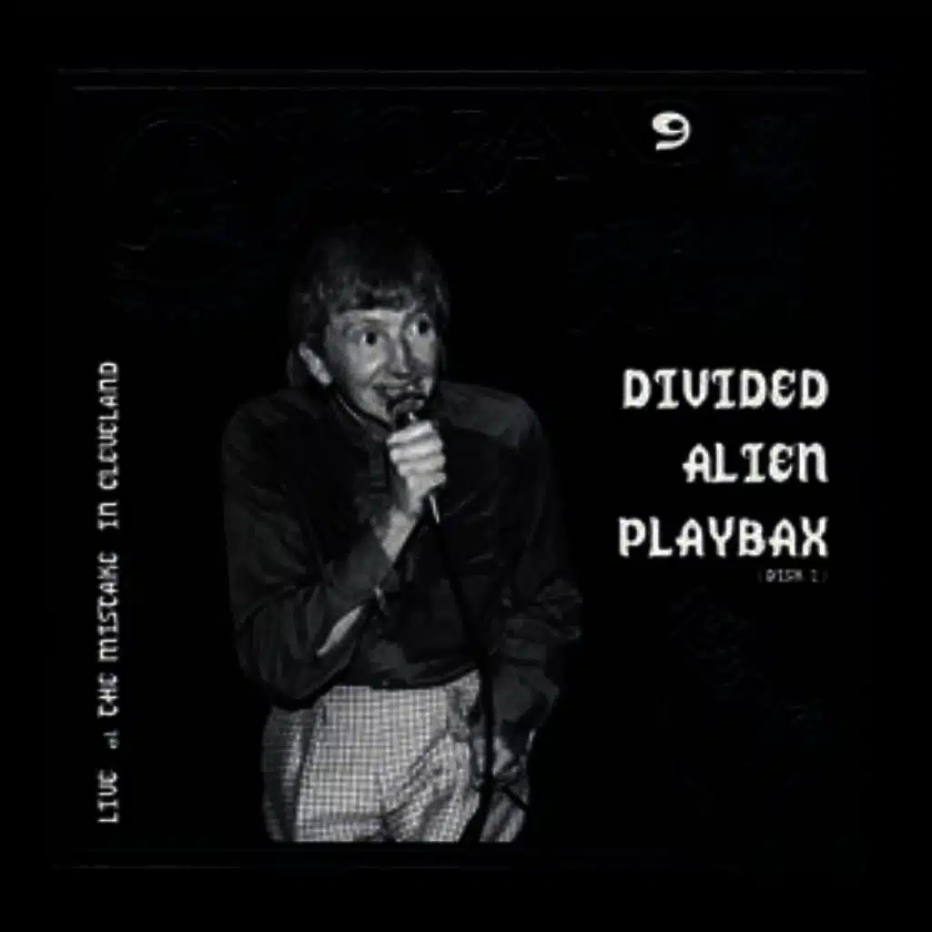 Bananamoon Obscura No. 9: Divided Alien Playbax, Part 2 (Live at the Mistake in Cleveland)