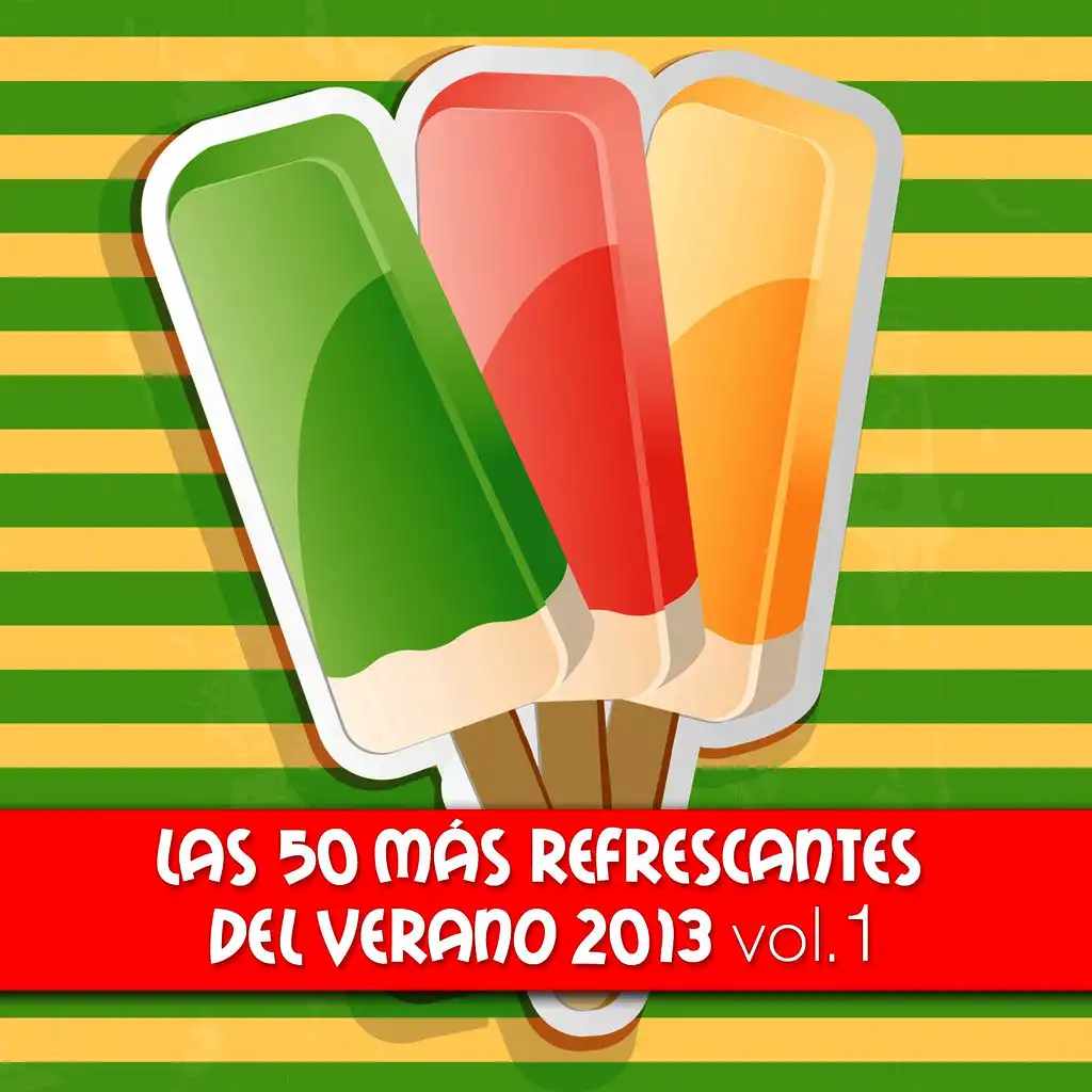 Las 50 Más Refrescantes del Verano 2013 Vol. 1