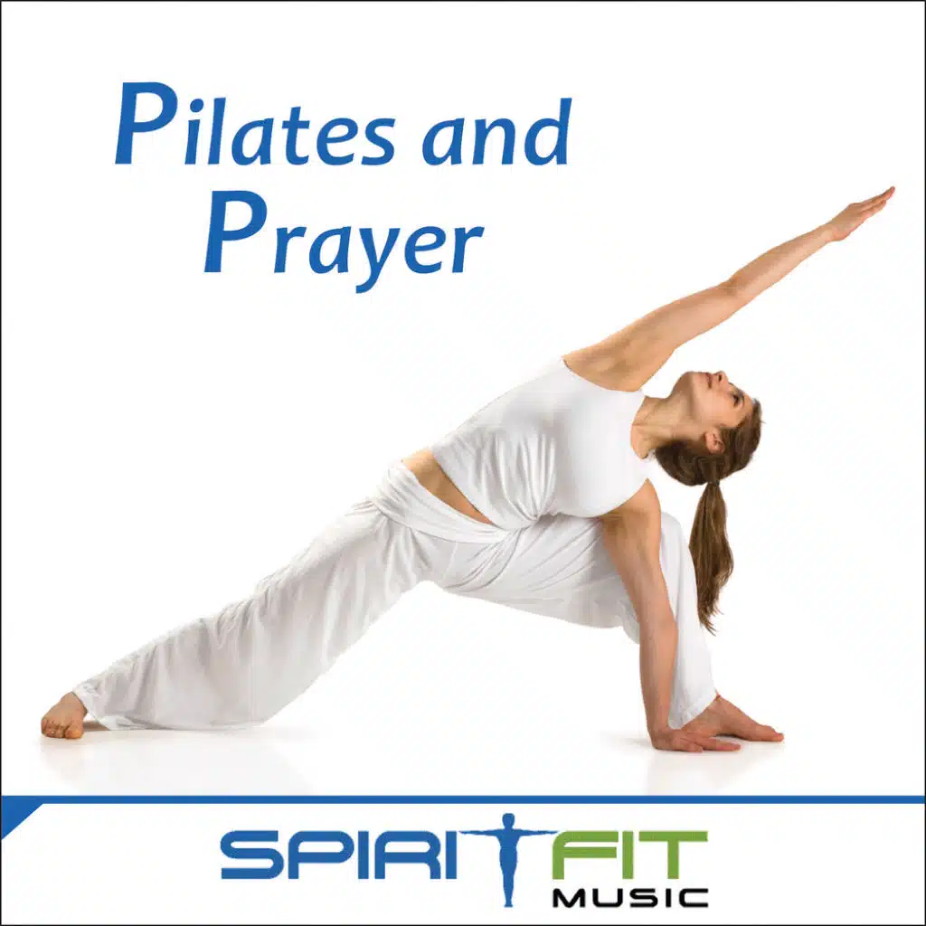 Pilates and Prayer (An Inspirational Pilates Workout Mix)