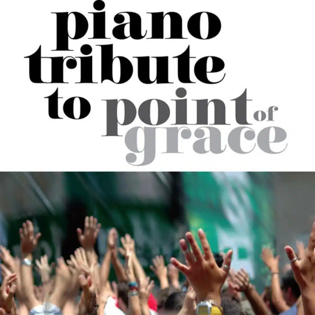 Point Of Grace Piano Tribute