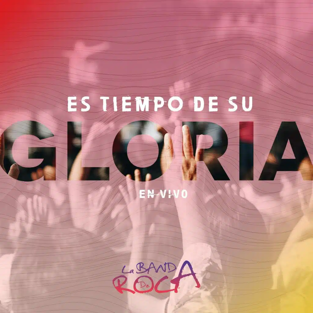Es Tiempo de Su Gloria