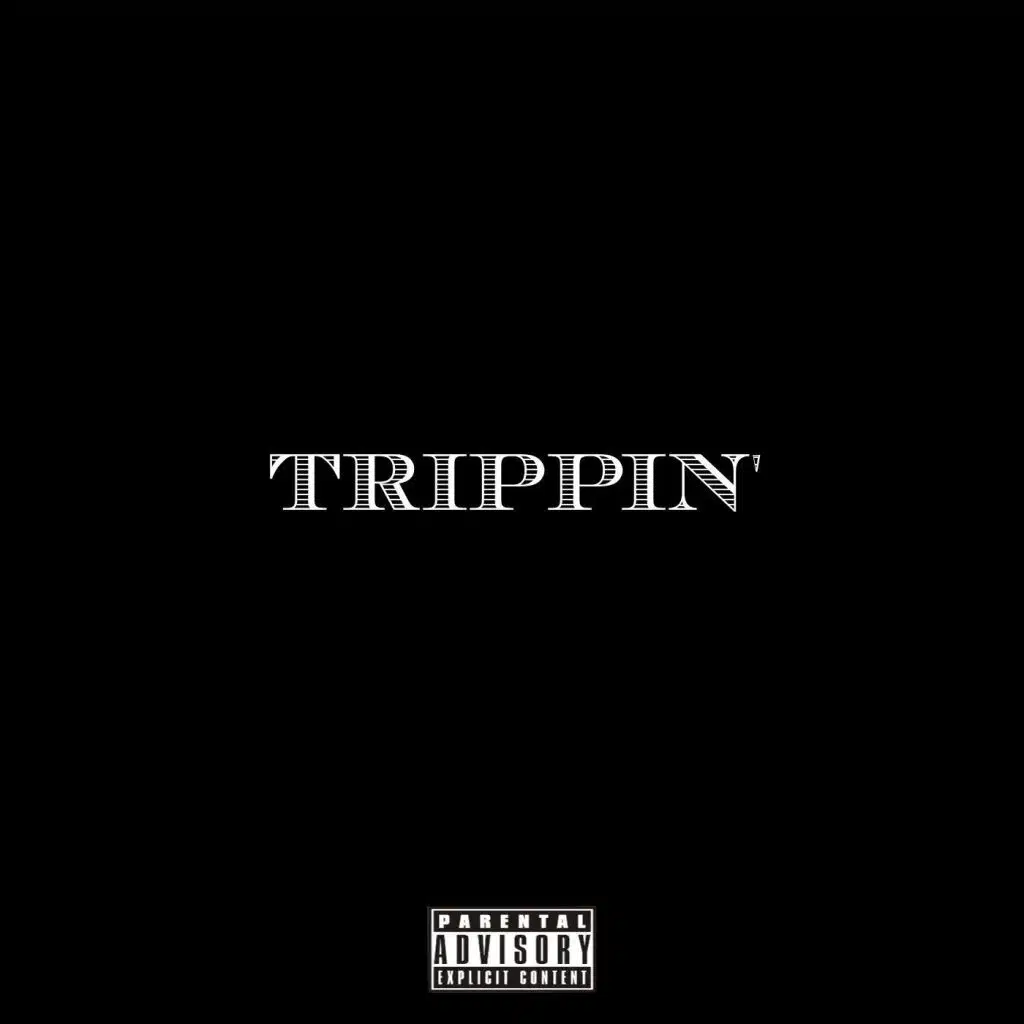 Trippin'