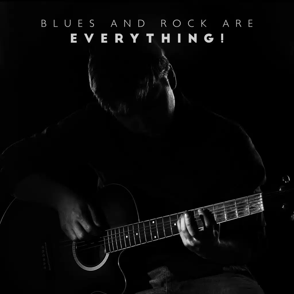 Blues and Rock Are Everything!