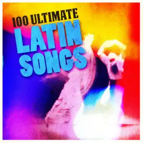 100 Ultimate Latin Songs