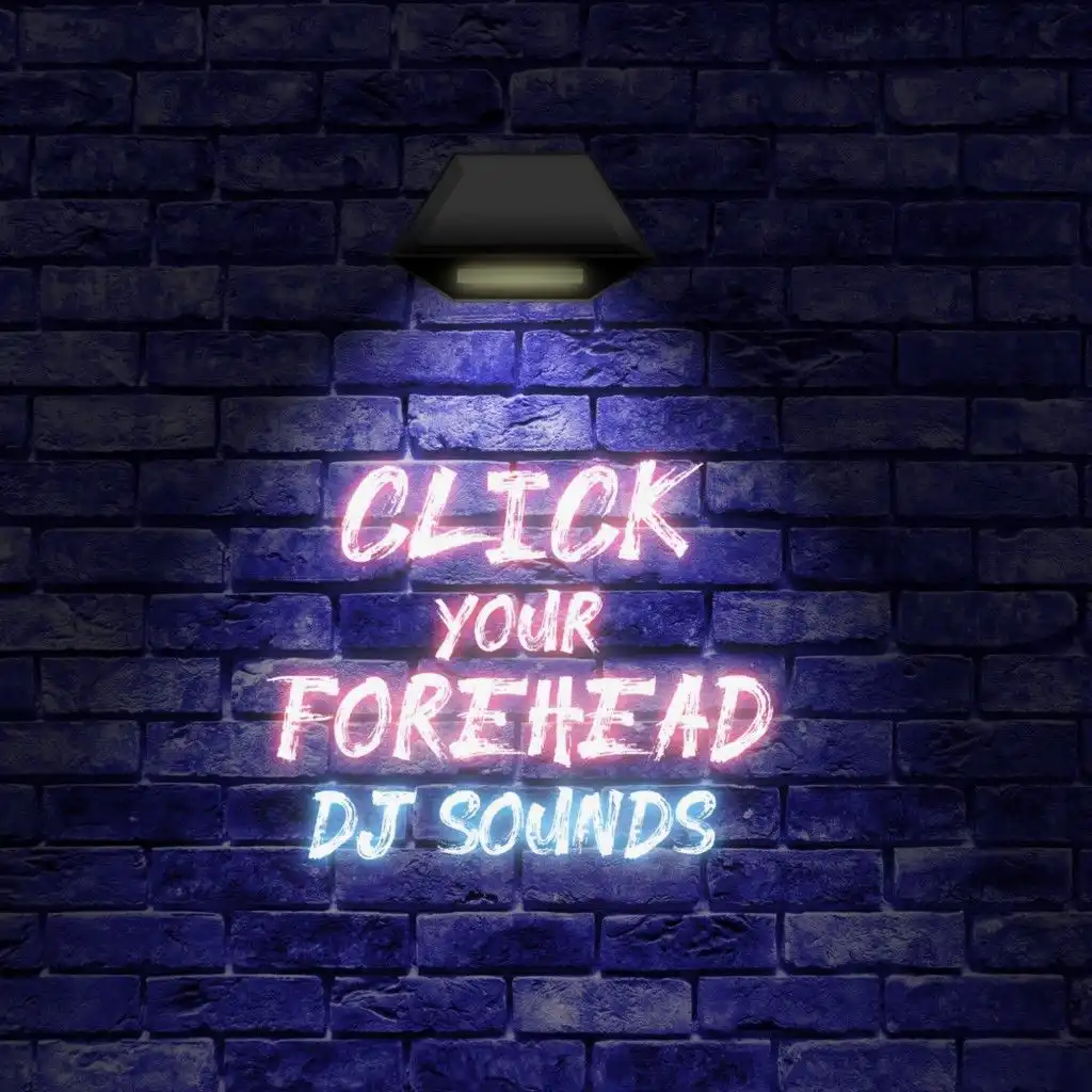 Click Your Forehead (Extended Rave Mix)