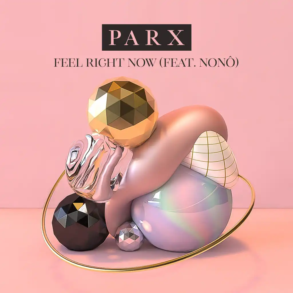 Feel Right Now (feat. Nonô) [feat. NoNo]