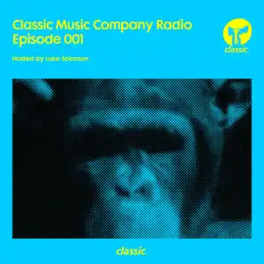 Classic Music Company Radio Episode 001 (hosted by Luke Solomon)