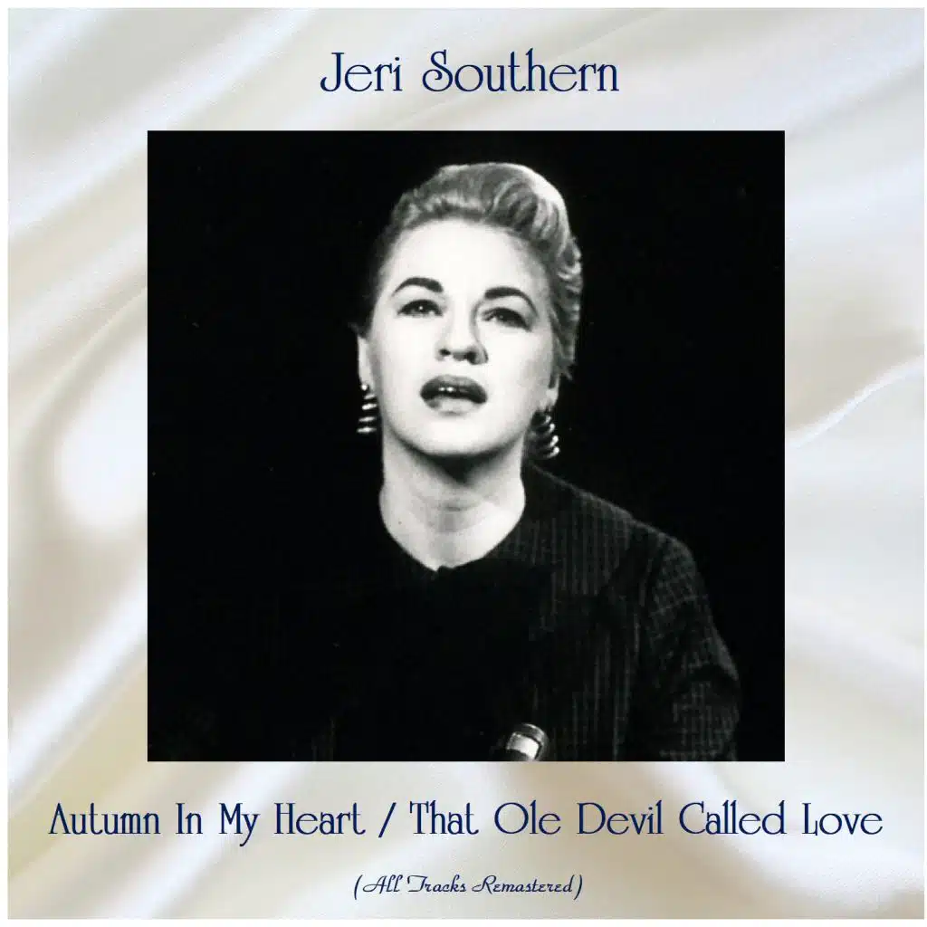 Autumn In My Heart / That Ole Devil Called Love (All Tracks Remastered)