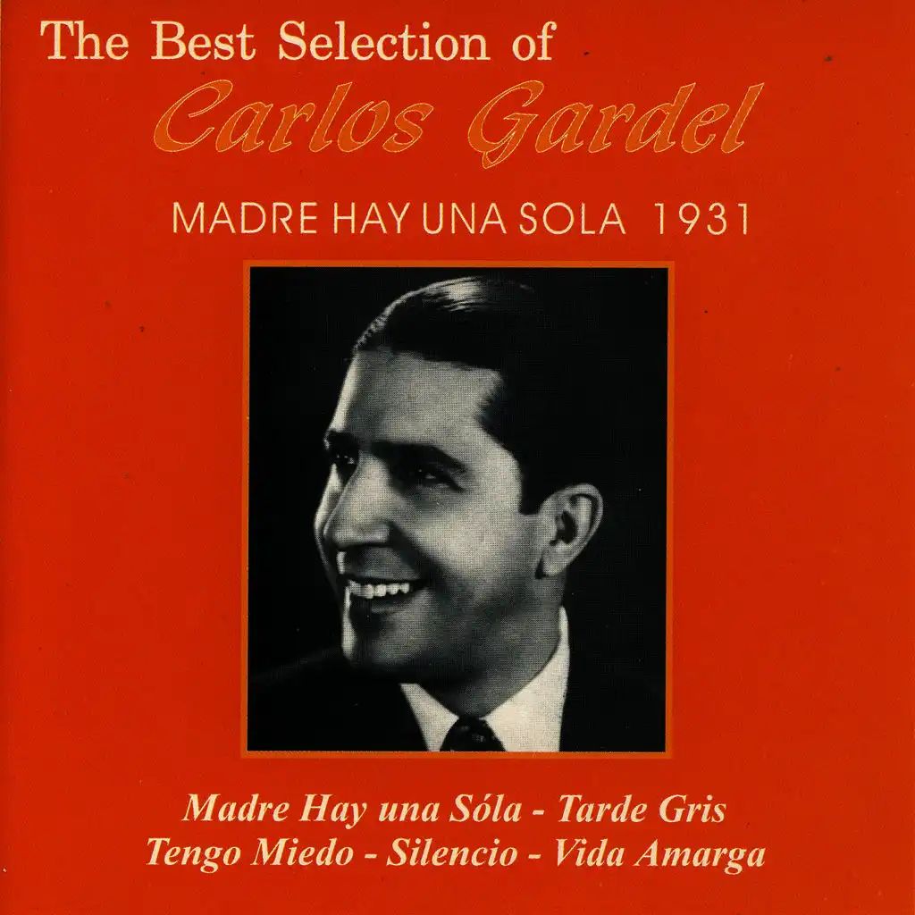 The Best Selection Of Carlos Gardel: Madre Hay una Sola 1931