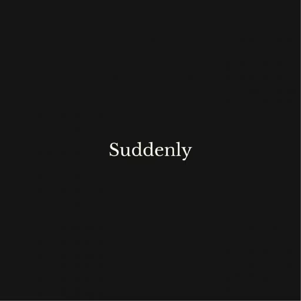 suddenly (feat. KiddFresh)