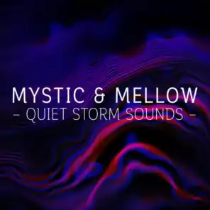 Mystic & Mellow: Quiet Storm Sounds