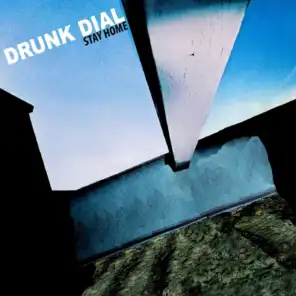 Drunk Dial: Stay Home