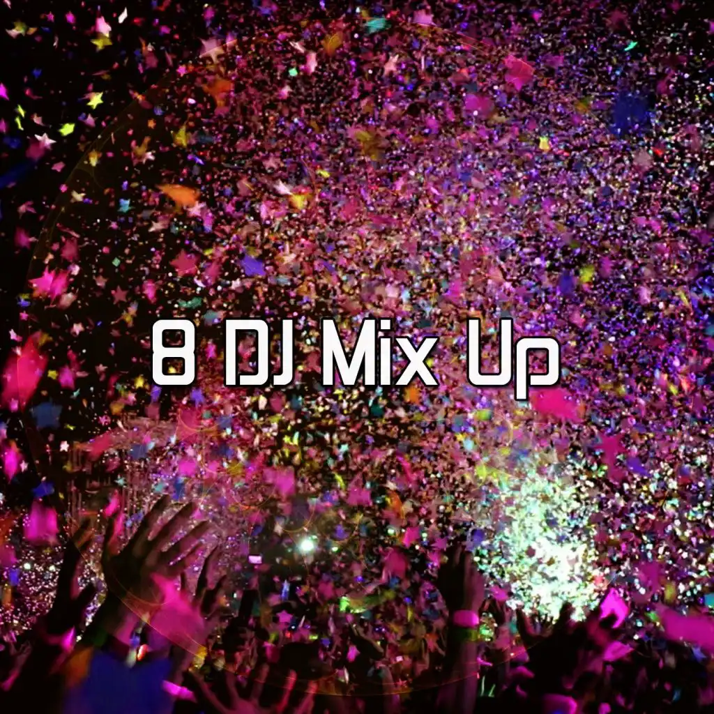 8 DJ Mix Up