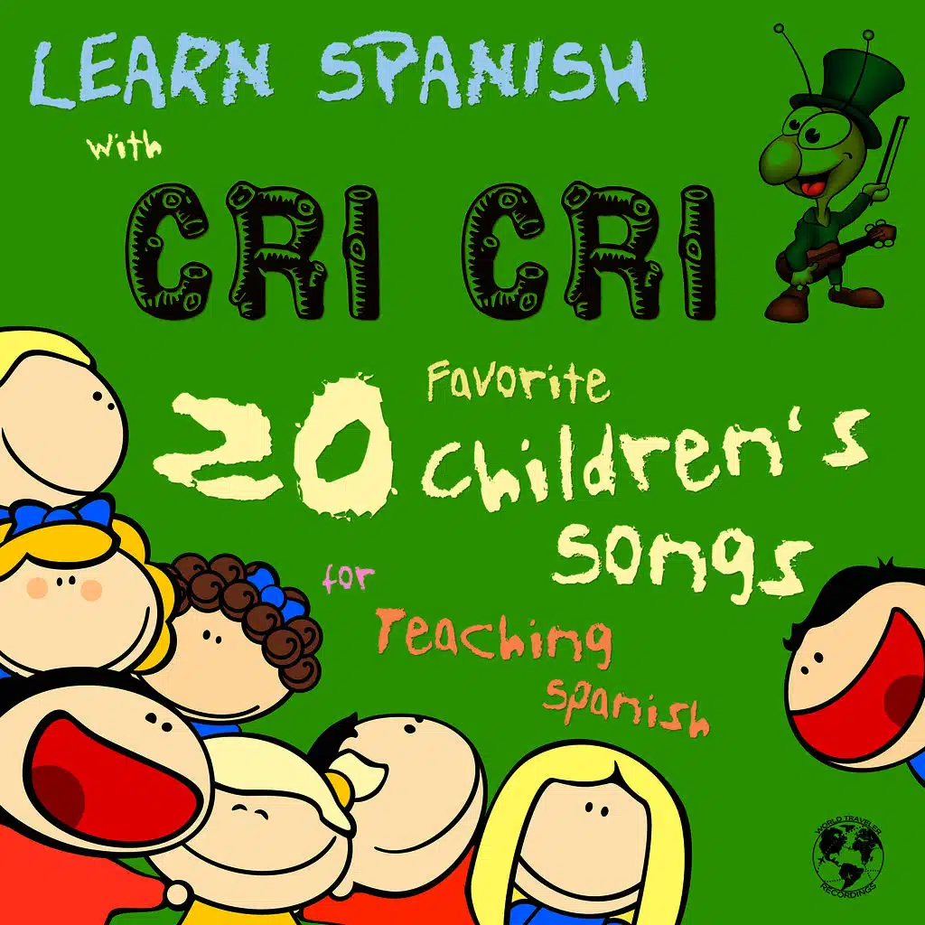 Learn Spanish with Cri Cri: 20 Favorite Children's Songs for Teaching Spanish to Kids from Mexcio's Famous Cricket