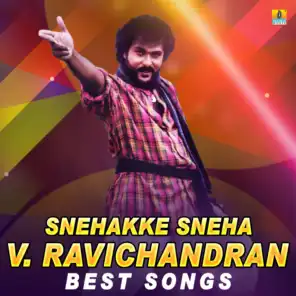 Snehakke Sneha V. Ravichandran Best Songs