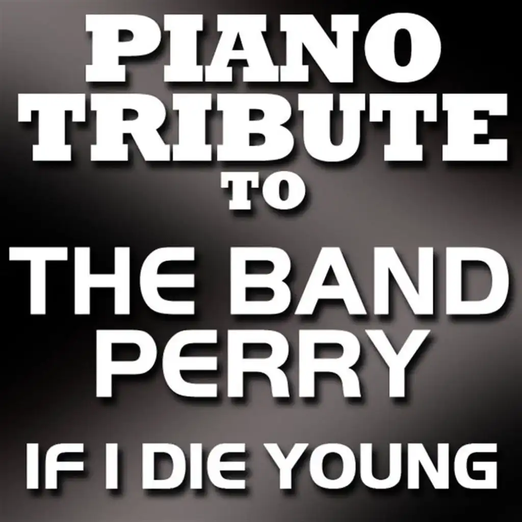 If I Die Young (Made Famous by The Band Perry)