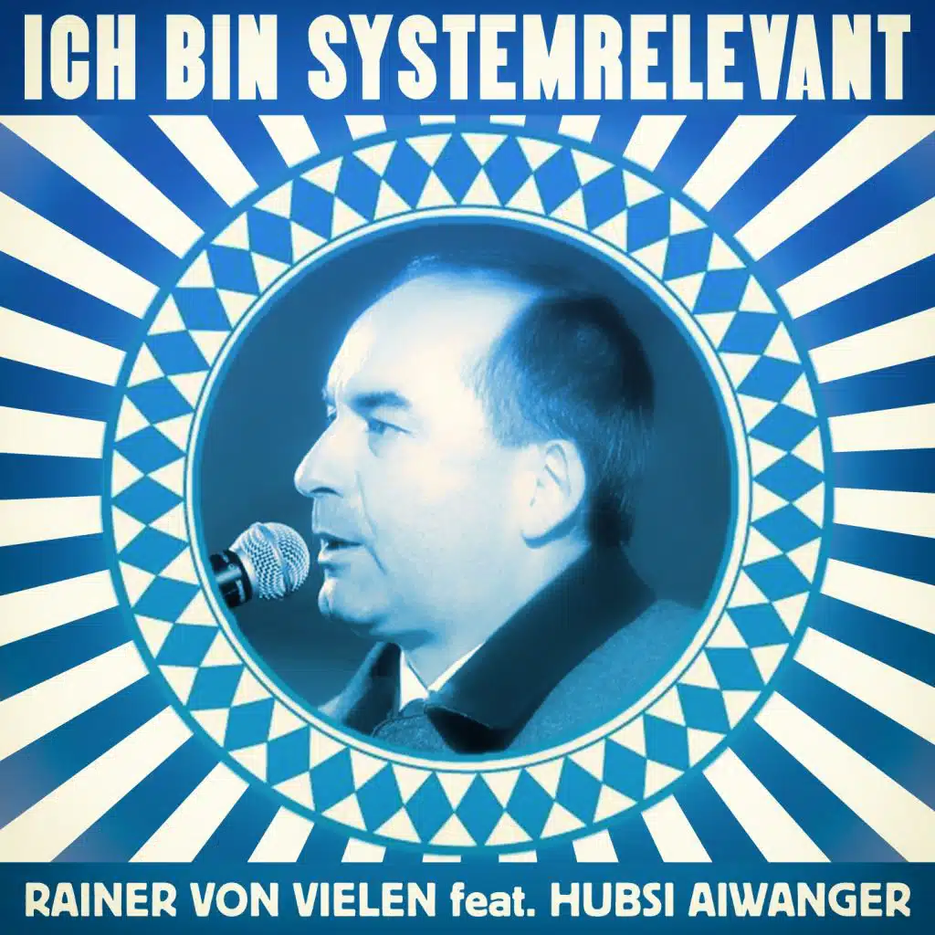 Ich bin systemrelevant (feat. Hubsi Aiwanger)