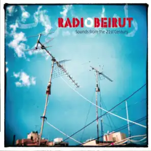 Radio Beirut (Sounds from the 21 Century)