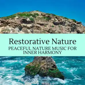 Restorative Nature - Peaceful Nature Music for Inner Harmony
