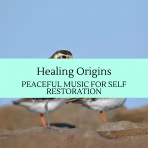 Healing Origins - Peaceful Music for Self Restoration