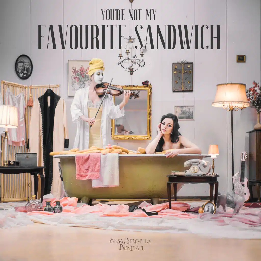 You're Not My Favourite Sandwich