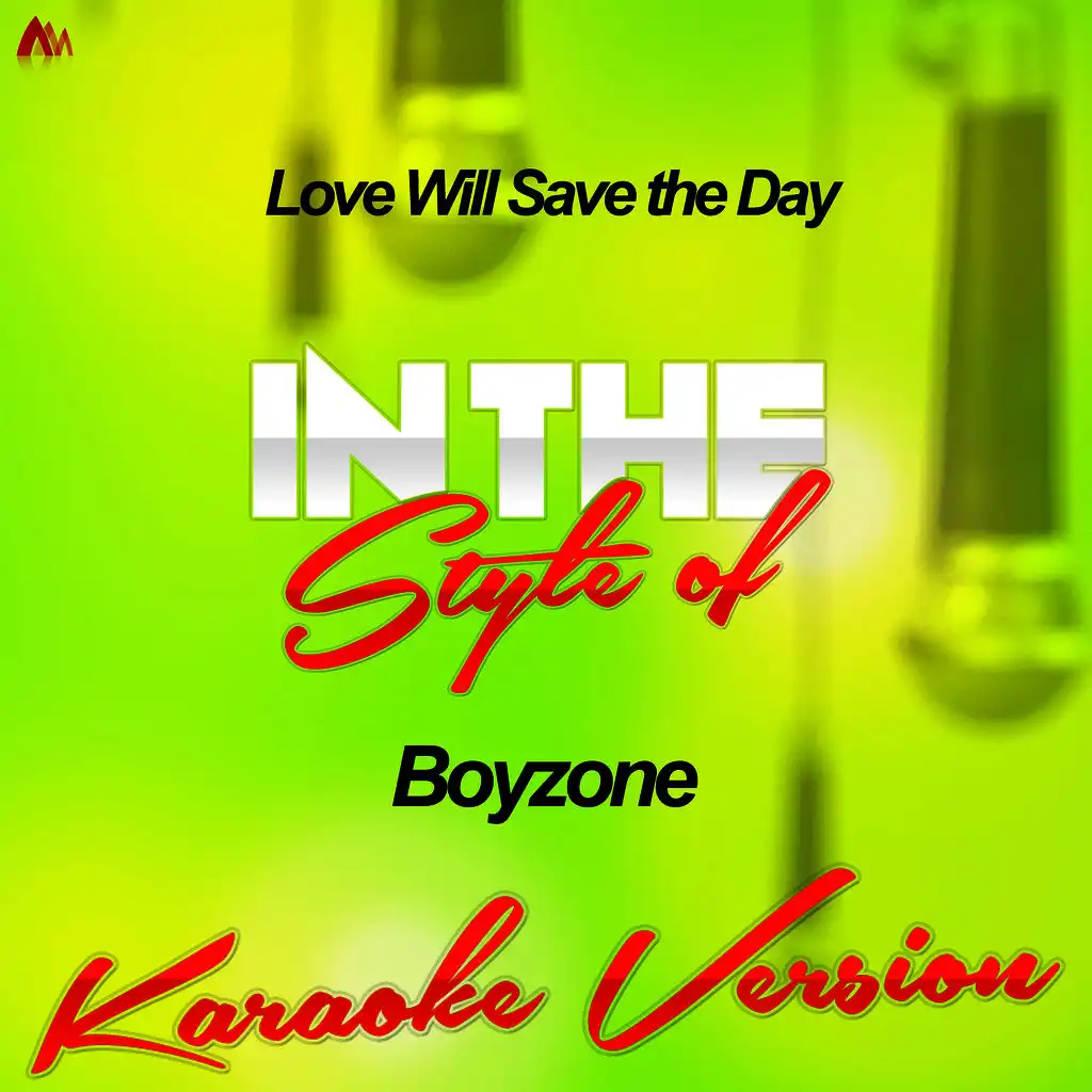 Love Will Save the Day (In the Style of Boyzone) [Karaoke Version]