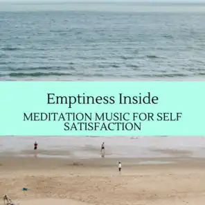 Emptiness Inside - Meditation Music for Self Satisfaction