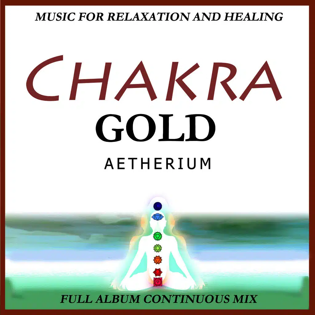 Chakra Gold: Full Album Continuous Mix