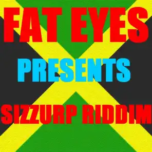 Fat Eyes presents SIZZURP Riddim