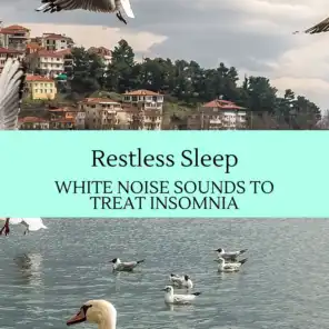 Restless Sleep - White Noise Sounds To Treat Insomnia