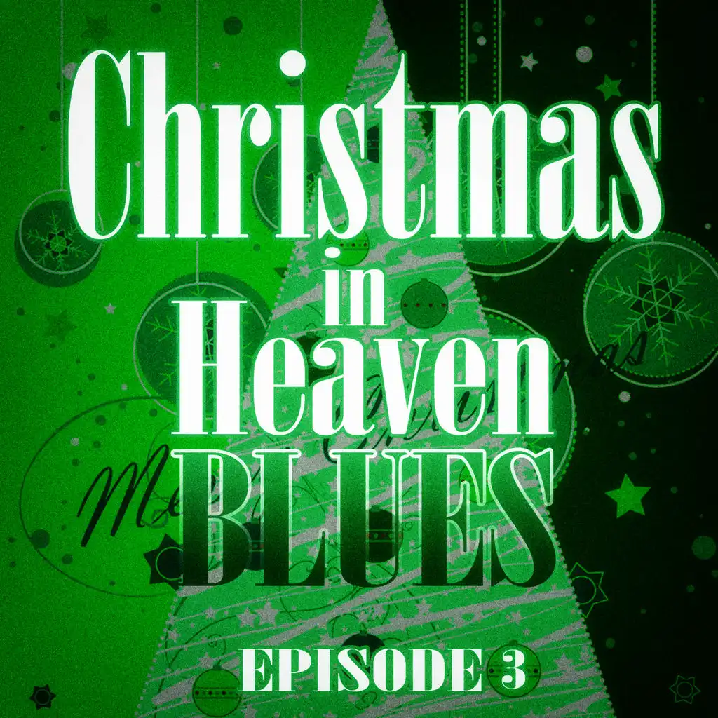 Christmas in Heaven Blues (Episode 3)