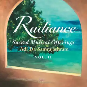 Radiance: Sacred Musical Offerings (Adi Da Samrajashram, Vol. II)