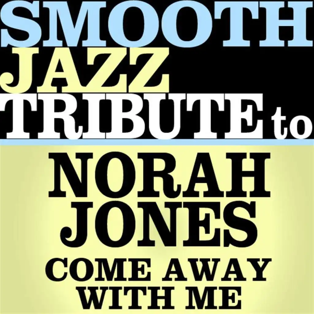 Come Away With Me (Made Famous by Norah Jones)